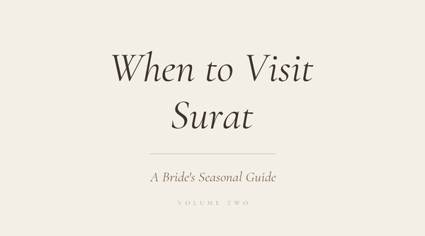 Best Time to Visit Surat for Bridal Lehenga Shopping: A Seasonal Guide