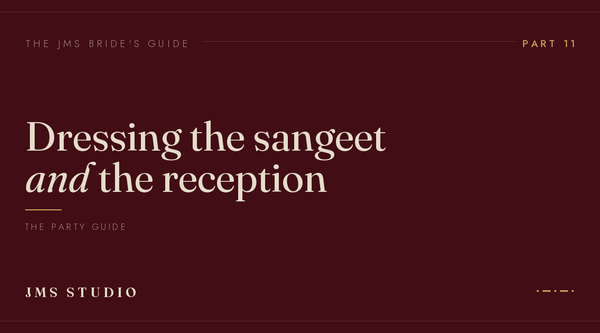 The JMS Bride's Guide, Part 11: dressing the sangeet and the reception