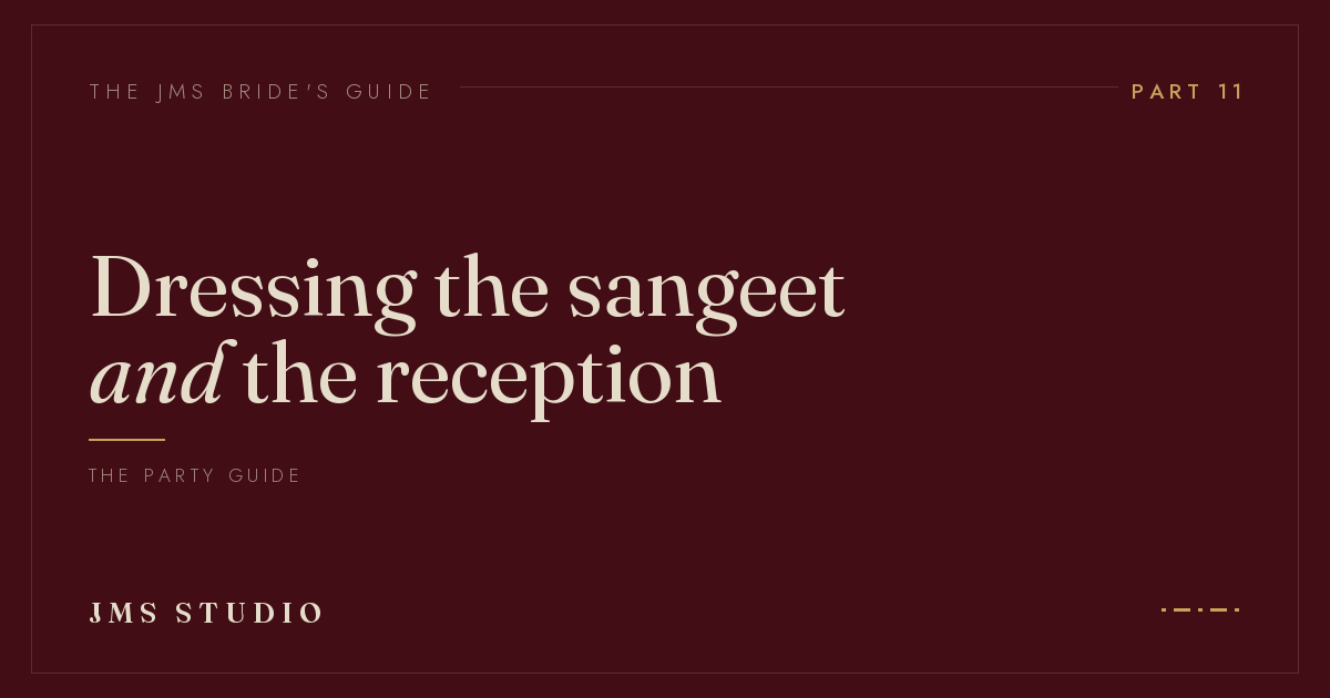 The JMS Bride's Guide, Part 11: dressing the sangeet and the reception
